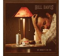 BILL DAVIS - My Moneys on You