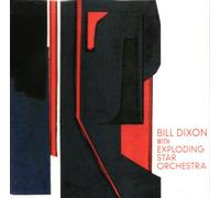 Bill Dixon - With Exploding Star Orchestra