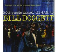 Bill Doggett - 3,046 People Danced 'til 4 A.M. To Bill Doggett And His Combo
