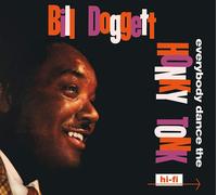 Bill Doggett - Everybody Dance The Honky Tonk + Doggett Beat For Dancing Feet + 5 Bonus Tracks
