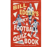 Bill Edgar's Quirky Football Quiz Book