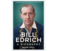 Bill Edrich: A Biography