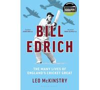 Bill Edrich: The Many Lives of England's Cricket Great