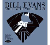 ビル・エヴァンス / スマイル・ウィズ・ユア・ハート : ベスト・オブ・ビル・エヴァンス・オン・レゾナンス (Bill Evans / Smile With Your Heart: The Best of Bill Evans on Resonance) [CD] [Import] [日本語帯・解説付]