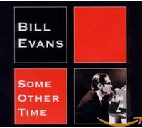 Bill Evans - Some Other Time