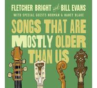 Bill Evans & Fletcher Bright - Songs That Are Mostly Older Than Us