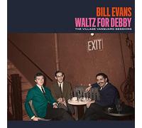 Bill Evans - Waltz For Debby + The Village Vanguard Sessions + 5 Bonus Tracks
