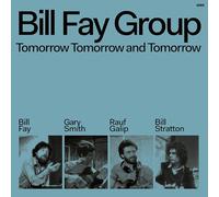 Bill Fay Group - Tomorrow Tomorrow and Tomorrow [VINYL]
