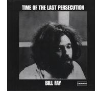 Bill Fay - Time Of The Last Persecution [VINYL]