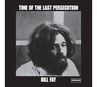 Bill Fay - Time Of The Last Persecution [VINYL]