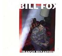 Bill Fox - Transit Byzantium