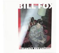 Bill Fox - Transit Byzantium