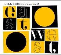 Bill Frisell - East West