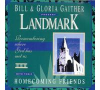 Bill Gaither - Bill & gloria Gaither Present Landmark - Homecoming Friends