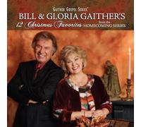 Bill Gaither & Gloria & - 12 Christmas Favorites