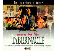 Bill Gaither & Gloria - Down By the Tabernacle [CASSETTE]