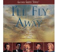 Bill Gaither & Gloria - I'll Fly Away