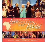 Bill Gaither & Gloria^... - Love Can Turn the World