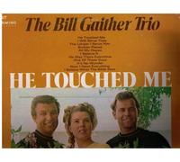 BILL GAITHER TRIO: HE TOUCHED ME (RELIGIOUS LP VINYL, 1970S)