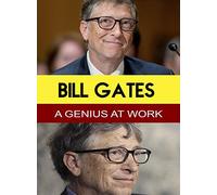 Bill Gates - A Genius at Work