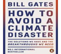 Bill Gates How to Avoid a Climate Disaster : The Solutions We Have & the Bill Gates Multicolor