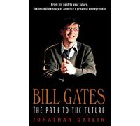 Bill Gates: The Path to the Future