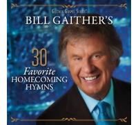 Bill & Gloria Gaithe - 30 Favorite Homecoming Hymns [New CD]