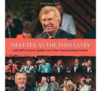 Bill & Gloria Gaithe - Sweeter As The Days Go By [New CD]