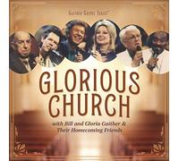 Bill & Gloria Gaither - Glorious Church