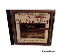 Bill & Gloria Gaither - O Happy Day Old-Time Southern Singing Convention Volume 1