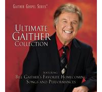 bill & gloria gaither - Ultimate Gaither Collection CD