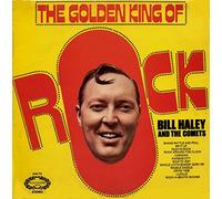 Bill Haley And His Comets - The Golden King Of Rock