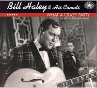 Bill Haley and his Comets - What A Crazy Party - The Best Of The Decca Years