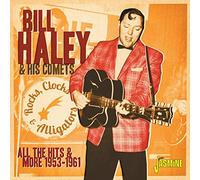 Bill Haley & His Comets - Rocks, Clocks & Alligators - All the Hits and More 1953-1961