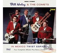 Bill Haley & The Comets – In Mexico 1961-1962 / Twist Espanol - Four Complete Albums + Bonus Tracks