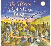 Bill Harley - Town Around the Bend