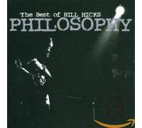Bill Hicks - Philosophy: The Best Of Bill Hicks