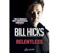 Bill Hicks: Relentless