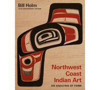 Bill Holm Northwest Coast Indian Art (Paperback)