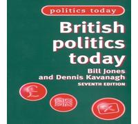 Bill Jones British politics today : 7th edition Paperback Book Bill Jones Multicolor