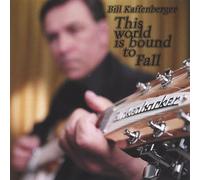 Bill Kaffenberger - This World Is Bound to Fall