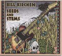 Bill Kirchen - Seeds And Stems