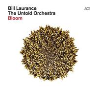 BILL LAURANCE & THE UNTOLD ORCHESTRA: BLOOM - CD
