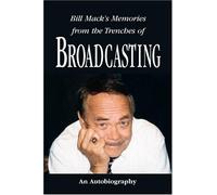 Bill Mack's Memories from the Trenches of Broadcasting