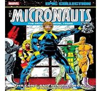Bill Mantlo Micronauts Epic Collection: The Original Marvel Years - The Long Bill Mantlo Multicolor