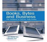 Bill Martin Books, Bytes & Business: The Promise of Digital Publishing Paperback Bill Martin Multicolor