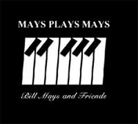 Bill Mays and Friends - Mays Plays Mays (1 CD)