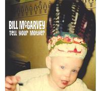 Bill McGarvey - Tell Your Mother