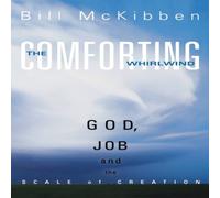 Bill McKibben Comforting Whirlwind : God, Job, & the Scale of Creation Bill McKibben Multicolor