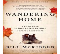 Bill McKibben Wandering Home: A Long Walk Across America's Most Hopeful Landsca Bill McKibben Multicolor